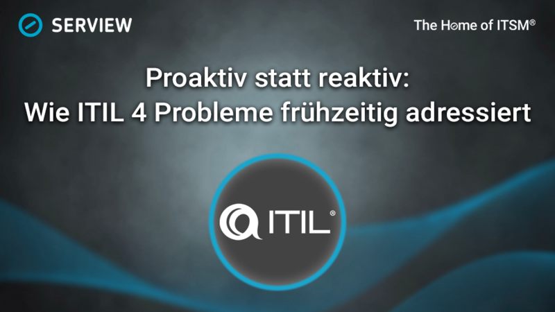 Proactive Rather Than Reactive: How ITIL 4 Addresses Problems Early On Infographic: Proactive Rather Than Reactive: How ITIL 4 Addresses Problems Early On