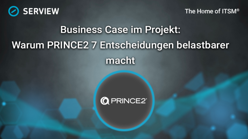 Business Case in the Project: Why PRINCE2 Makes 7 Decisions More Robust Infographic: Business Case in a Project—Why PRINCE2 Makes Decisions More Robust