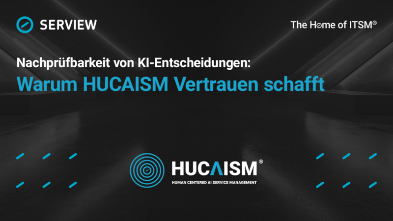 Accountability of AI Decisions: Why HUCAISM Builds Trust Good to Know: Graphic Text "Why_HUCAISM_Builds_Trust"