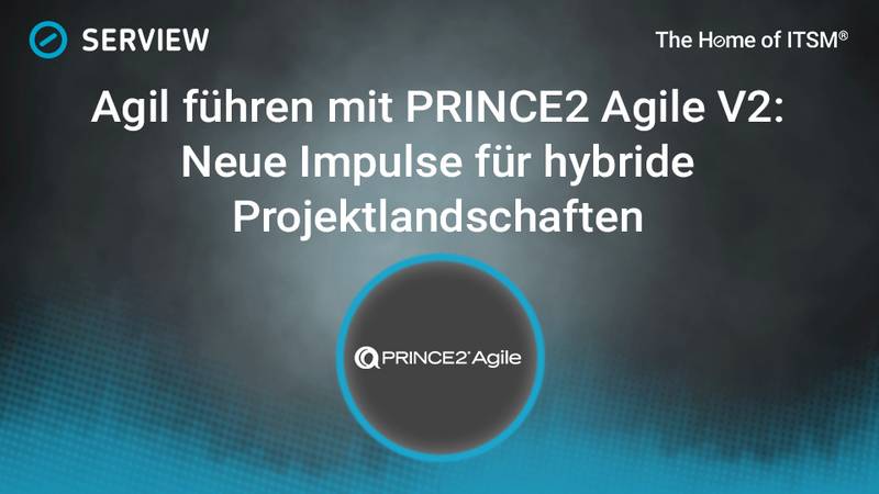 Agile Leadership with PRINCE2 Agile V2: New Impulses for Hybrid Project Environments Infographic: Agile Management with PRINCE2 Agile V2: New Approaches for Hybrid Project Environments